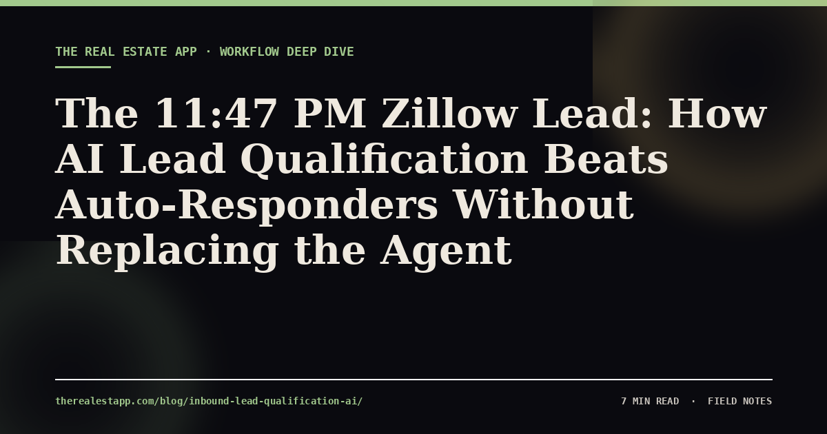 The 11:47 PM Zillow Lead: How AI Lead Qualification Beats Auto-Responders Without Replacing the Agent